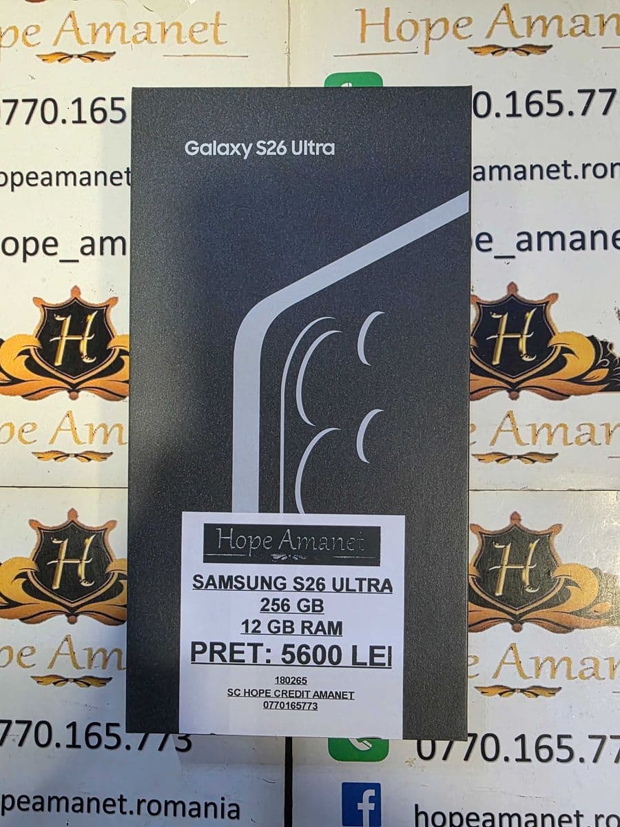 Hope Amanet P6 SAMSUNG S26 ULTRA Bucuresti Sectorul 4